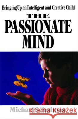 Passionate Mind: Brining Up an Intelligent and Creative Child Schulman 9781476766959