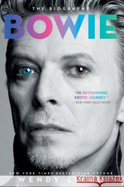 Bowie: The Biography Wendy Leigh 9781476767093