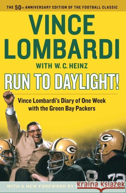 Run to Daylight!: Vince Lombardi's Diary of One Week with the Green Bay Packers Vince, Jr. Lombardi David Maraniss 9781476767178 Simon & Schuster