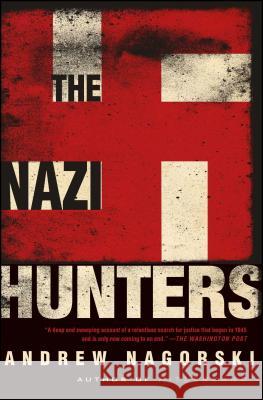 The Nazi Hunters Andrew Nagorski 9781476771878