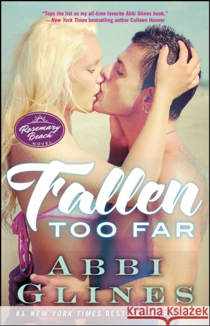 Fallen Too Far: A Rosemary Beach Novelvolume 1 Glines, Abbi 9781476775982 Atria Books
