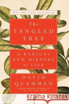 The Tangled Tree: A Radical New History of Life David Quammen 9781476776637 Simon & Schuster