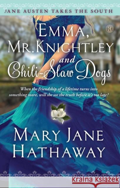 Emma, Mr. Knightley and Chili-Slaw Dogs Mary Jane Hathaway 9781476777528