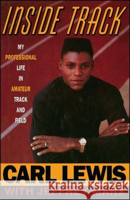 Inside Track: Autobiography of Carl Lewis Carl Lewis 9781476777917 Simon & Schuster