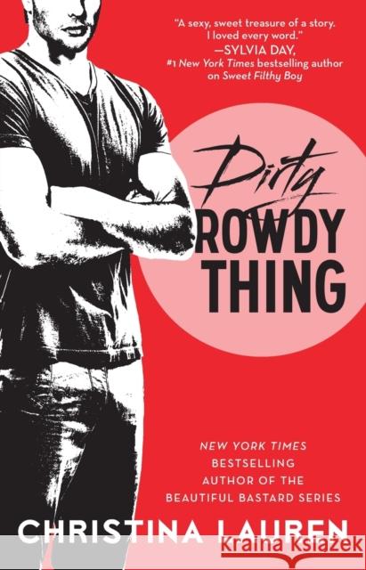 Dirty Rowdy Thing Christina Lauren 9781476777962 Simon & Schuster