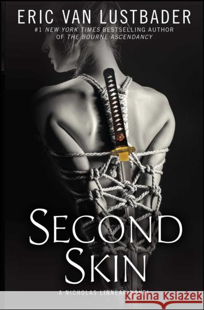 Second Skin: A Nicholas Linnear Novel Eric Van Lustbader 9781476778716 Gallery Books