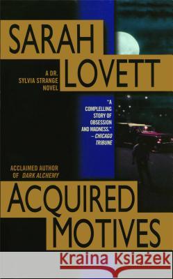 Acquired Motives: A Dr. Silvia Strange Novel Sarah Lovett 9781476779836 Gallery Books