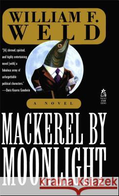 Mackerel by Moonlight William F. Weld 9781476780009 Gallery Books