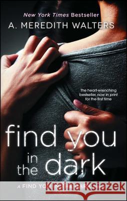 Find You in the Dark A. Meredith Walters 9781476782317 Simon & Schuster