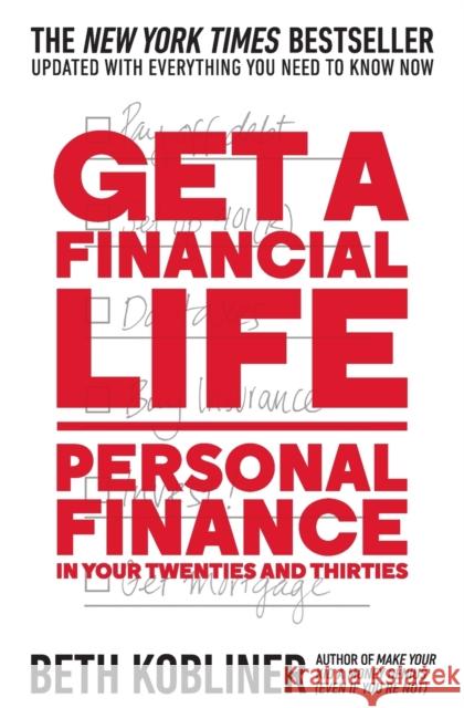 Get a Financial Life: Personal Finance in Your Twenties and Thirties Beth Kobliner 9781476782386 Touchstone Books