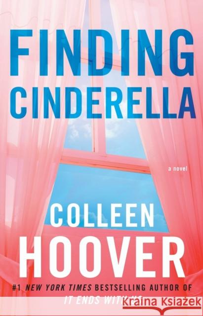 Finding Cinderella: A Novella Colleen Hoover 9781476783284
