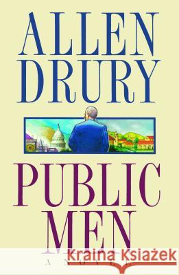 Public Men Allen Drury 9781476783864 Scribner Book Company