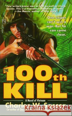 The 100th Kill Charles W. Sasser 9781476784519