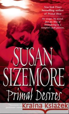 Primal Desires Susan Sizemore 9781476787794 Gallery Books