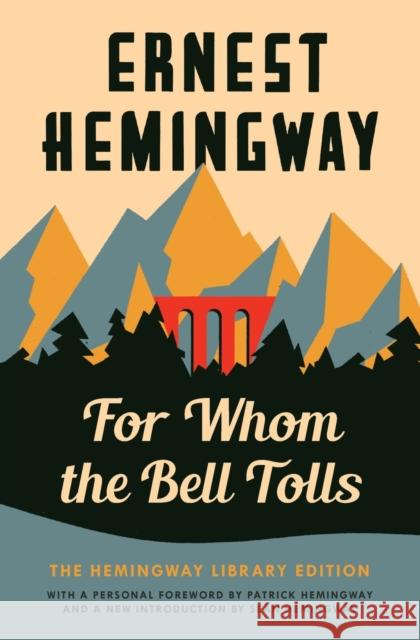For Whom the Bell Tolls: The Hemingway Library Edition Ernest Hemingway 9781476787817 Scribner Book Company
