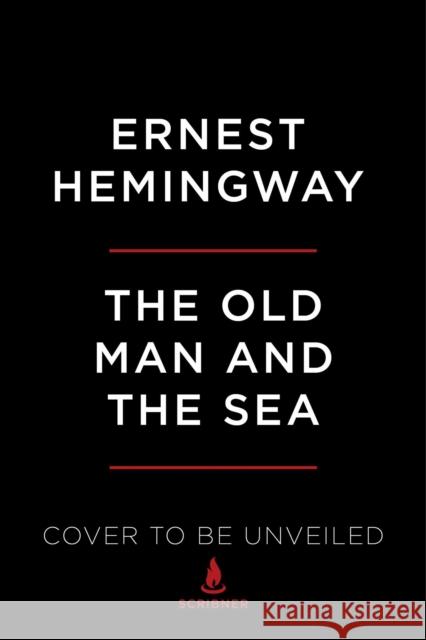 The Old Man and the Sea: The Hemingway Library Edition Ernest Hemingway 9781476787855 Scribner Book Company