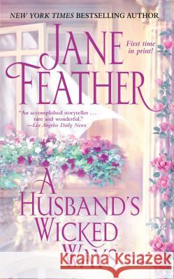 A Husband's Wicked Ways Jane Feather 9781476788401 Gallery Books