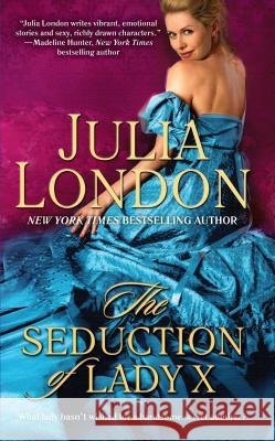 The Seduction of Lady X Julia London 9781476788425 Gallery Books