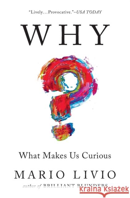 Why?: What Makes Us Curious Mario Livio 9781476792101