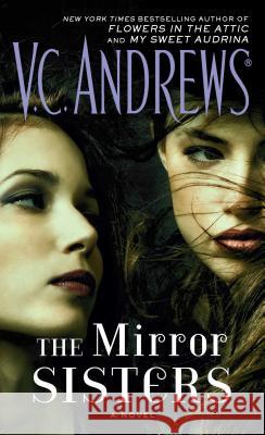 The Mirror Sisters V. C. Andrews 9781476792361 Pocket Books
