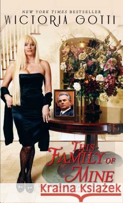 This Family of Mine: What It Was Like Growing Up Gotti Victoria Gotti 9781476792835 Gallery Books
