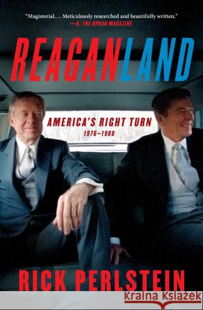 Reaganland: America's Right Turn 1976-1980 Rick Perlstein 9781476793061