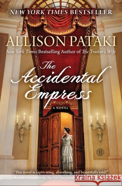 The Accidental Empress Allison Pataki 9781476794747 Howard Books