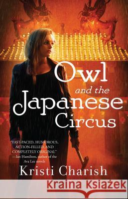 Owl and the Japanese Circus Kristi Charish 9781476794990 Gallery Books