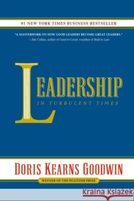 Leadership: In Turbulent Times Doris Kearns Goodwin 9781476795935