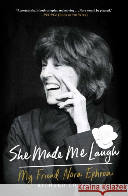 She Made Me Laugh: My Friend Nora Ephron Richard Cohen 9781476796130 Simon & Schuster