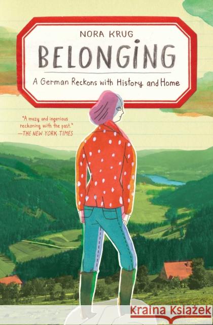 Belonging: A German Reckons with History and Home Nora Krug 9781476796635 Scribner Book Company