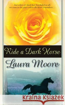 Ride a Dark Horse Laura Moore 9781476797205