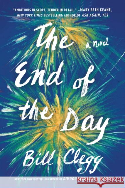 The End of the Day Bill Clegg 9781476798219