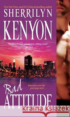 Bad Attitude Sherrilyn Kenyon 9781476798325 Gallery Books