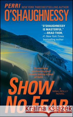 Show No Fear: A Nina Reilly Novel Perri O'Shaughnessy 9781476798431