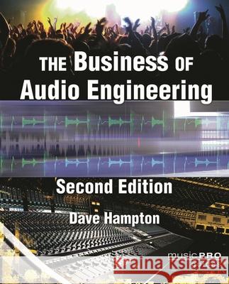 The Business of Audio Engineering Dave Hampton 9781476812861 0