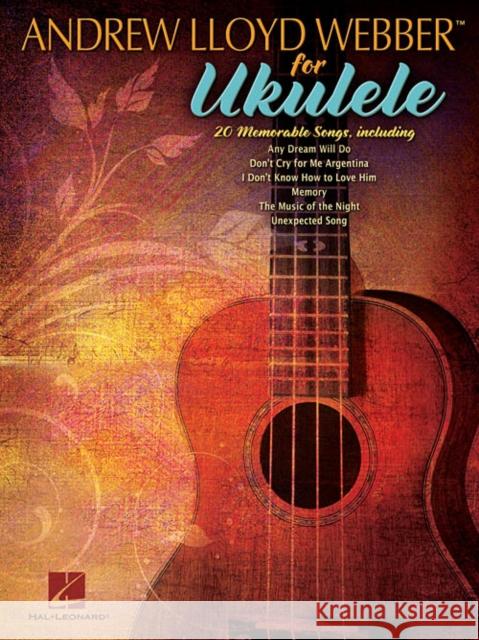 Andrew Lloyd Webber For Ukulele Andrew Lloyd Webber 9781476874494