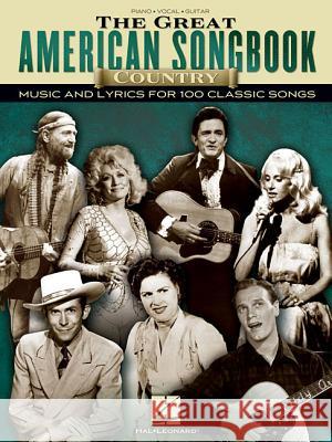 The Great American Songbook - Country: Music and Lyrics for 100 Classic Songs Hal Leonard Publishing Corporation 9781476875491 Hal Leonard Publishing Corporation