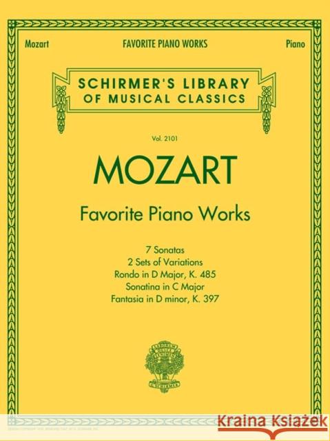 Mozart - Favorite Piano Works: Schirmer'S Library of Musical Classics Vol. 2101  9781476875545 Hal Leonard Corporation