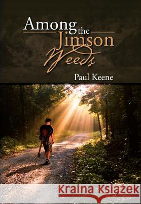 Among the Jimson Weeds Paul Keene 9781477100127