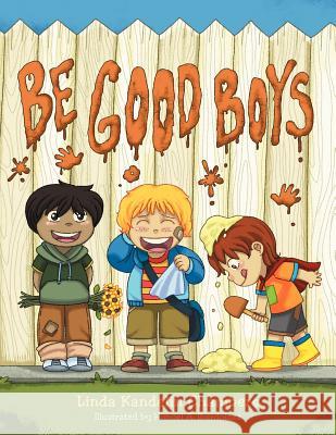 Be Good Boys Linda Kandelin Chambers 9781477104811 Xlibris Corporation