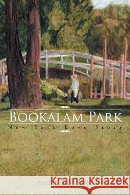 Bookalam Park: New York Love Story Giordano, Andr 9781477104941