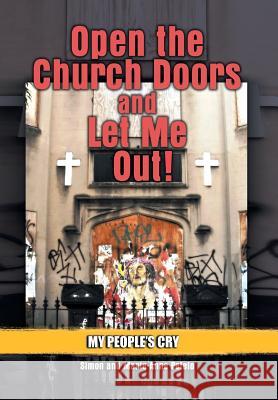 Open the Church Doors and Let Me Out! Marie-Anne Petelo 9781477107201