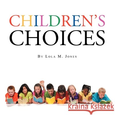 Children's Choices Lola M Jones 9781477108802