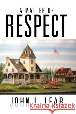A Matter of Respect John L. Lear 9781477109281