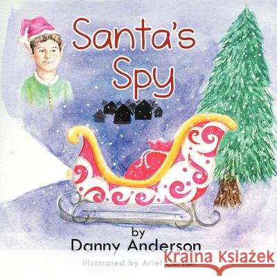 Santa's Spy Danny Anderson 9781477110072