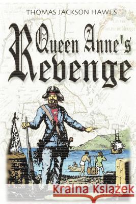 Queen Anne's Revenge Thomas Jackson Hawes 9781477110508