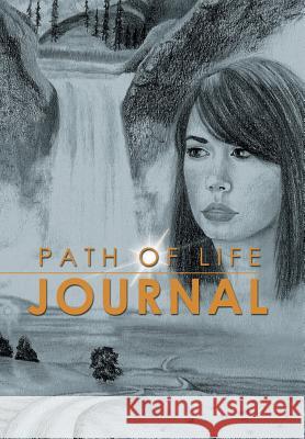 Path of Life Journal Julie Geddes 9781477111147 Xlibris Corporation