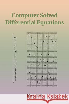 Computer Solved Differential Equations Joe J. Ettl 9781477112267 Xlibris Corporation