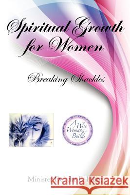 Spiritual Growth for Woman Minister Deidre Hunt 9781477112717 Xlibris Corporation